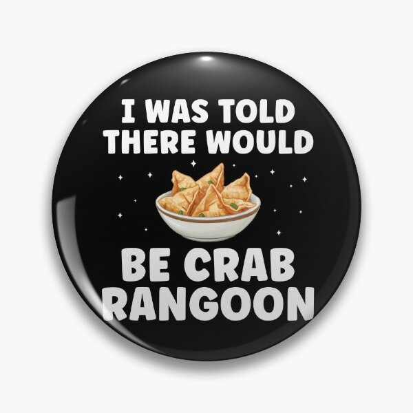 Item preview, I Was Told There Would Be Crab Rangoon Lover designed and sold by BlueBerry-Pengu.
