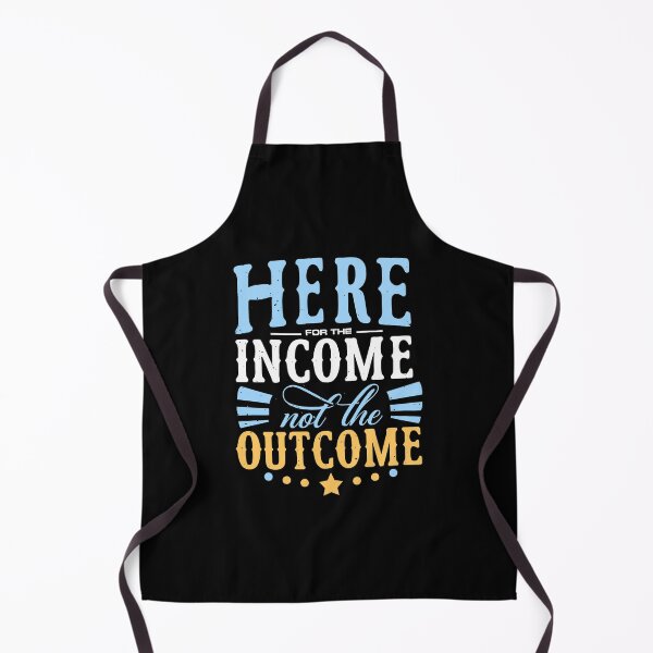 Item preview, Here for the Income not Outcome funny work office management designed and sold by w1ckerman.