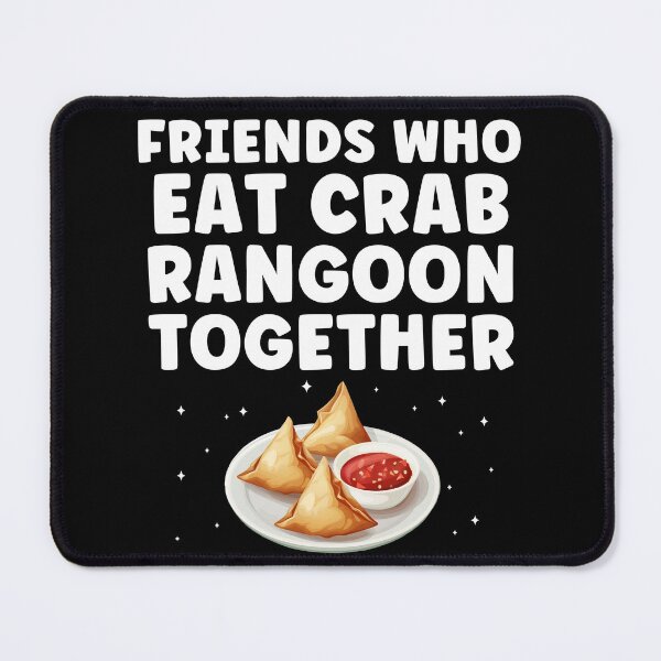 Item preview, Friends Who Eat Crab Rangoon Together Funny Sea Food designed and sold by BlueBerry-Pengu.