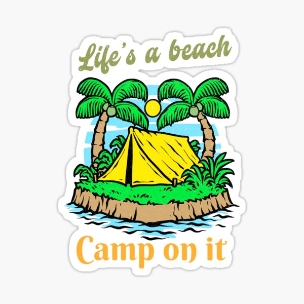 Item preview, Life's A Beach, Camp On It designed and sold by DDNX.