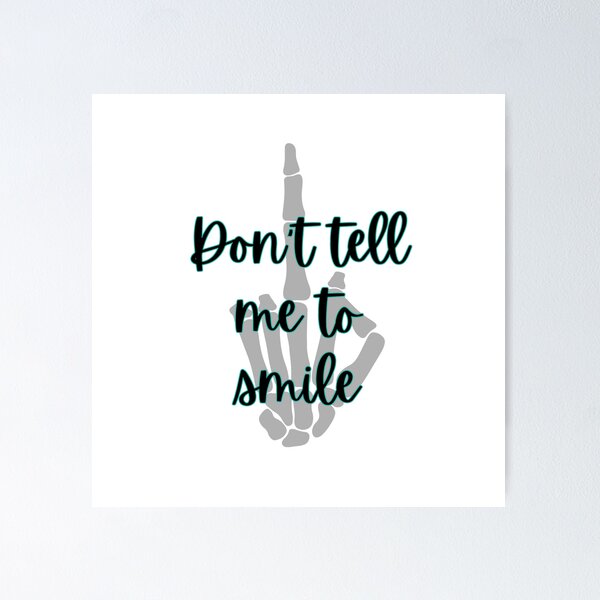 Item preview, Don’t Tell Me To Smile designed and sold by sommerscreative.