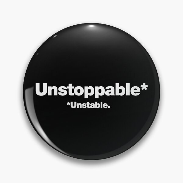 Item preview, Unstoppable (Unstable) designed and sold by chestify.
