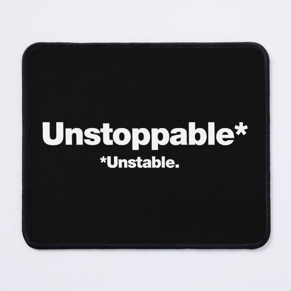 Item preview, Unstoppable (Unstable) designed and sold by chestify.