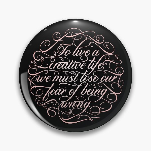 Item preview, To live a creative life we must lose our fear of being wrong. v.6 designed and sold by x1brett.