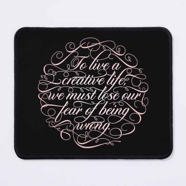 Item preview, To live a creative life we must lose our fear of being wrong. v.6 designed and sold by x1brett.