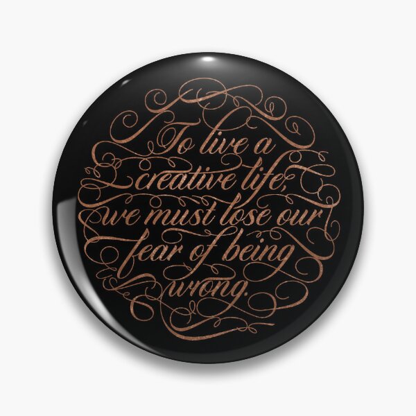Item preview, To live a creative life we must lose our fear of being wrong. v.7 designed and sold by x1brett.