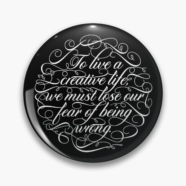 Item preview, To live a creative life we must lose our fear of being wrong. v.10 designed and sold by x1brett.