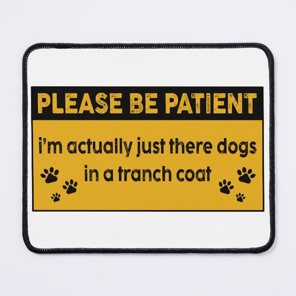 Item preview, Please Be Patient: Im actually three dogs in a trench coat Bumper  designed and sold by fanky-bumper.