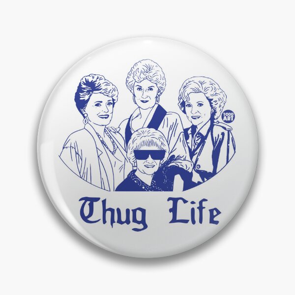 Artikelvorschau, THUG LIFE GOLDEN GIRLS entworfen und verkauft von TODD GOLDMAN.