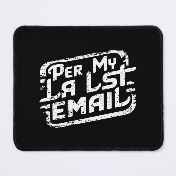 Item preview, Per My Last Email designed and sold by ZIZZO 22.