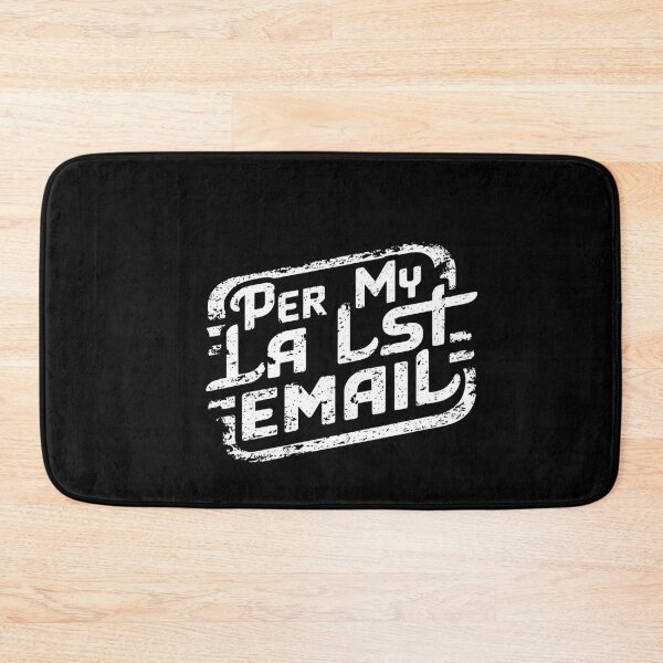 Item preview, Per My Last Email designed and sold by ZIZZO 22.