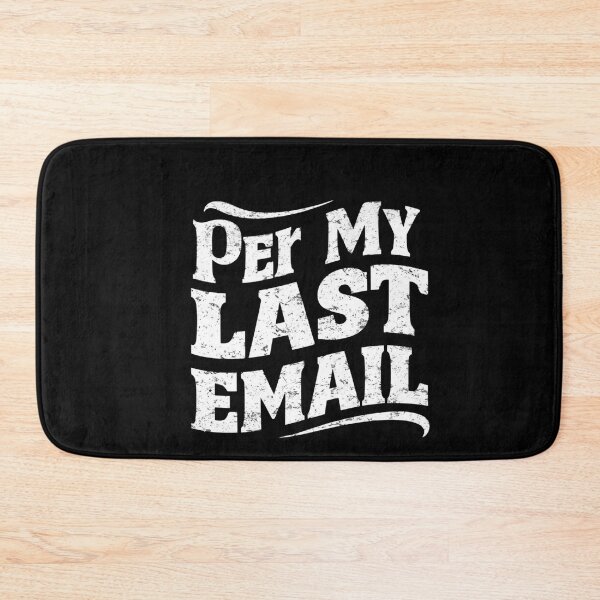 Item preview, Per My Last Email designed and sold by ZIZZO 22.