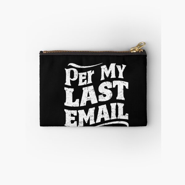 Item preview, Per My Last Email designed and sold by ZIZZO 22.