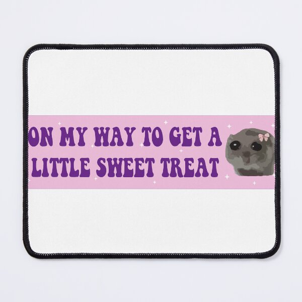 Item preview, On My Way to get a Little Sweet Treat sad hamster bumper designed and sold by fanky-bumper.