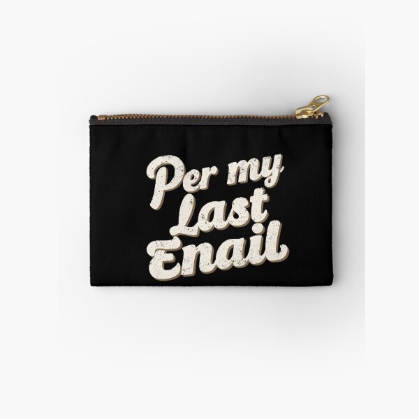 Item preview, Per My Last Email designed and sold by ZIZZO 22.