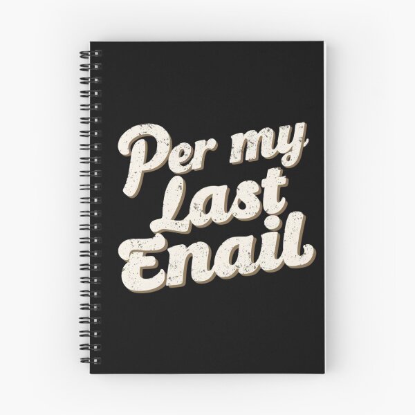 Item preview, Per My Last Email designed and sold by ZIZZO 22.