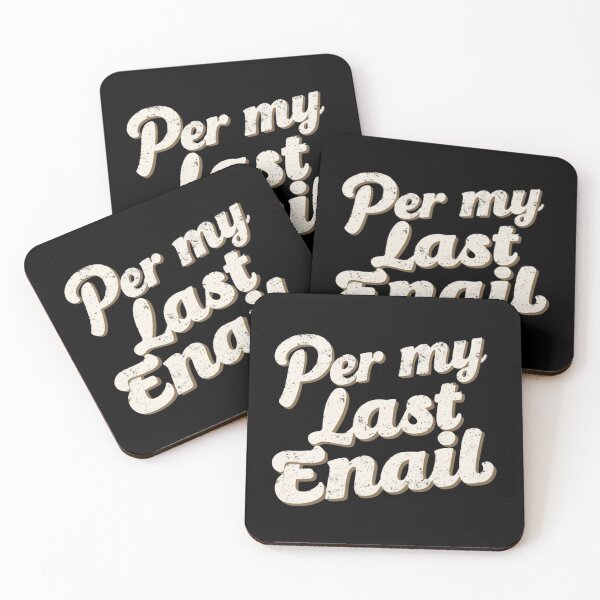 Item preview, Per My Last Email designed and sold by ZIZZO 22.