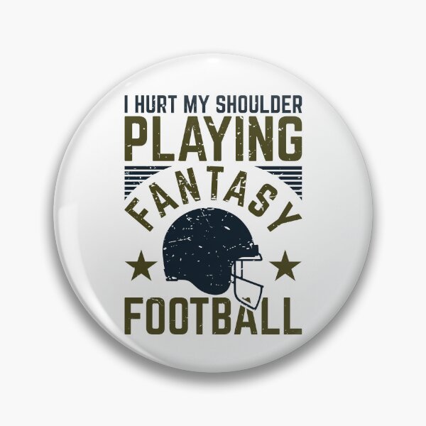 Item preview, I Hurt My Shoulder Playing Fantasy Football designed and sold by jaygo.