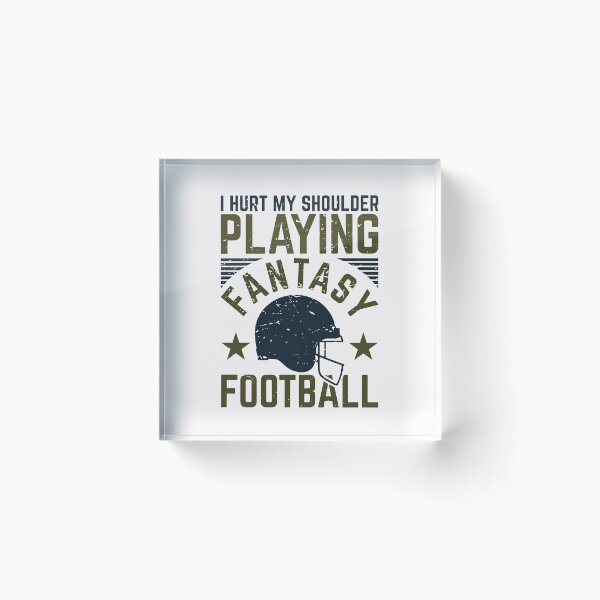 Item preview, I Hurt My Shoulder Playing Fantasy Football designed and sold by jaygo.