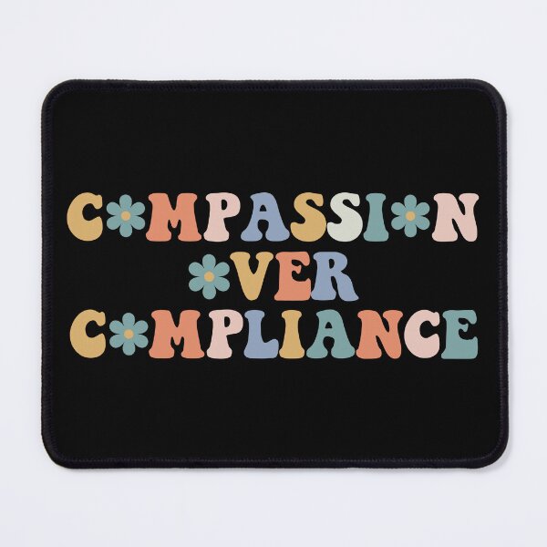 Item preview, compassion over compliance designed and sold by fanky-bumper.