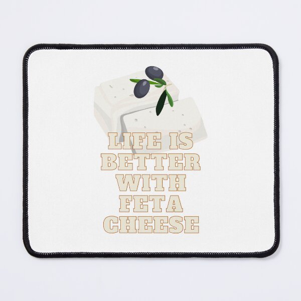 Item preview, Life Is Better With Feta Cheese designed and sold by musthavewords.