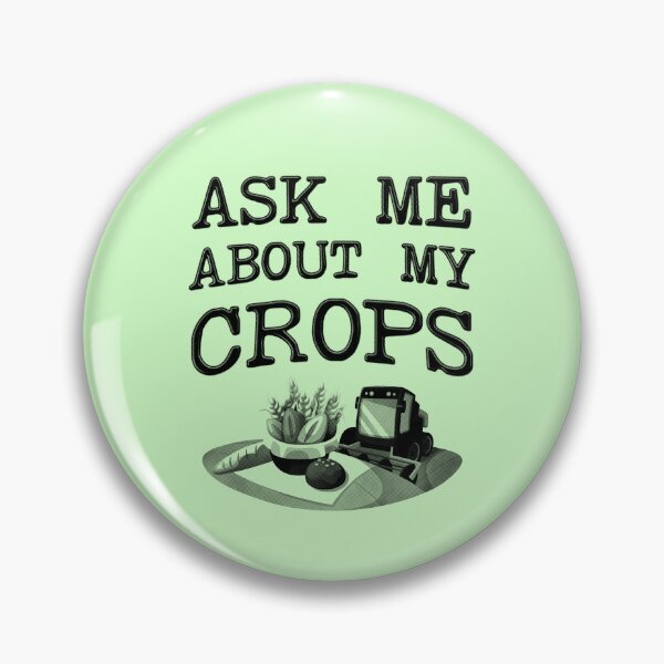 Item preview, Ask Me About My Crops - Farmer designed and sold by stressedrodent.