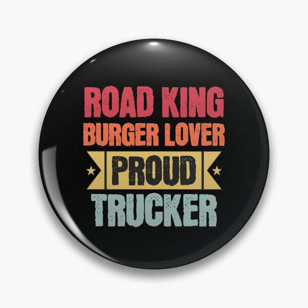 Item preview, Road King, Burger Lover, Proud Trucker Trucker Birthday designed and sold by DomTeesHaven.