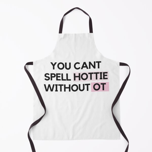 Item preview, You can’t spell hottie without OT designed and sold by Allie Rockhill.