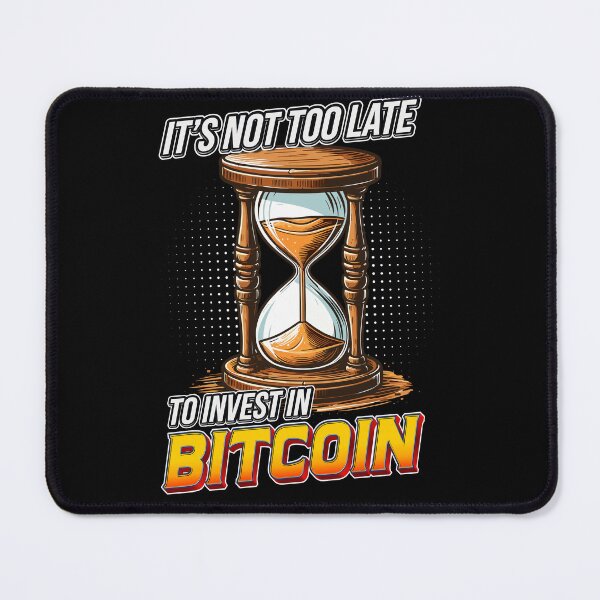 Item preview, Hourglass - it's not too late to invest in Bitcoin designed and sold by CryptoFunMerch.