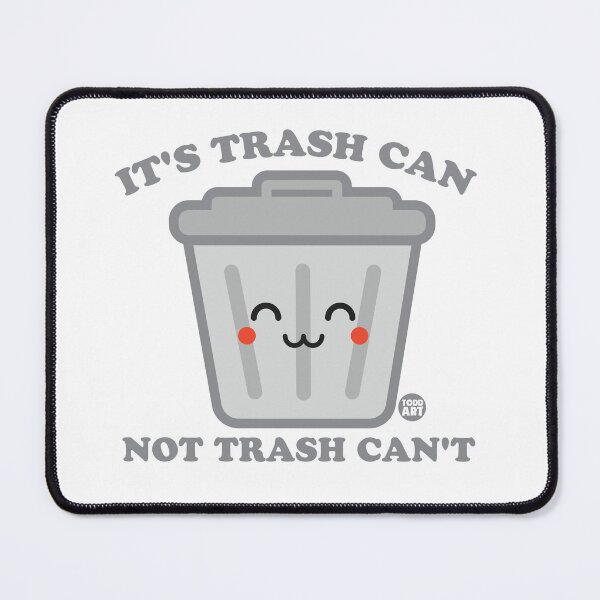 Item preview, TRASH CAN NOT CAN'T 2 designed and sold by TODD GOLDMAN.