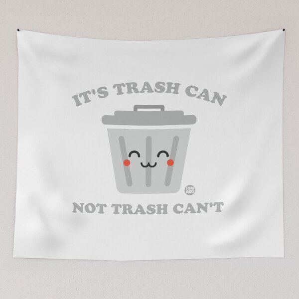 Item preview, TRASH CAN NOT CAN'T designed and sold by TODD GOLDMAN.