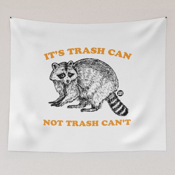 Item preview, TRASH CAN NOT TRASH CAN'T RACCOON designed and sold by TODD GOLDMAN.