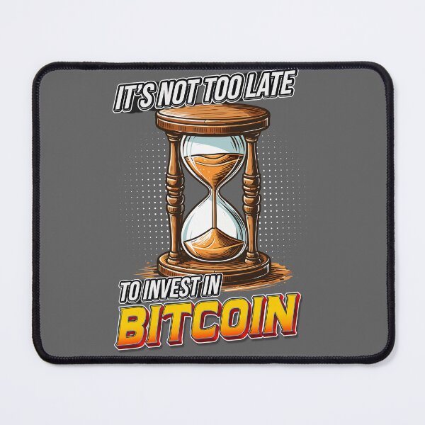 Item preview, Hourglass - it's not too late to invest in Bitcoin designed and sold by CryptoFunMerch.
