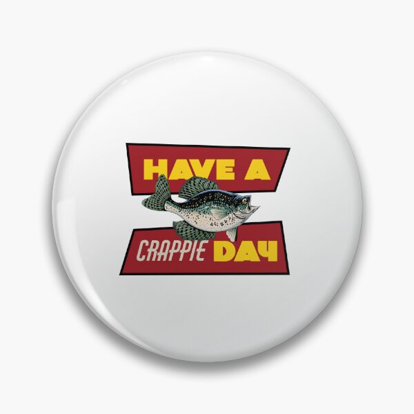 Item preview, Have A Crappie Day -  Fishing  designed and sold by M0dernDayC0wboy.