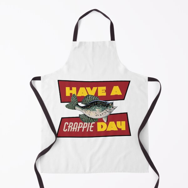 Item preview, Have A Crappie Day - Fishing designed and sold by M0dernDayC0wboy.