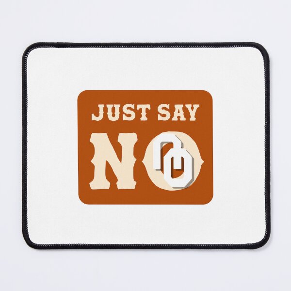 Item preview, Texas Just Say No (OU) designed and sold by M0dernDayC0wboy.