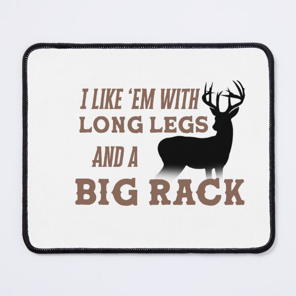 Item preview, I Like Them With Long Legs and a Big Rack designed and sold by M0dernDayC0wboy.