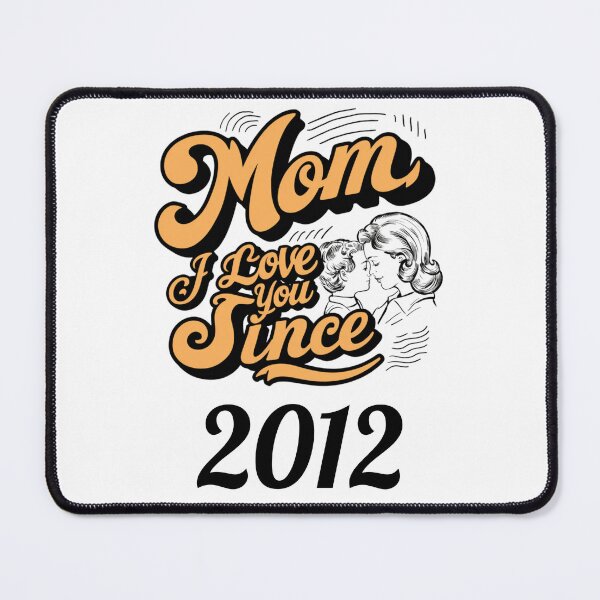 Item preview, Mom i love you since 2012 designed and sold by DavidBriot.