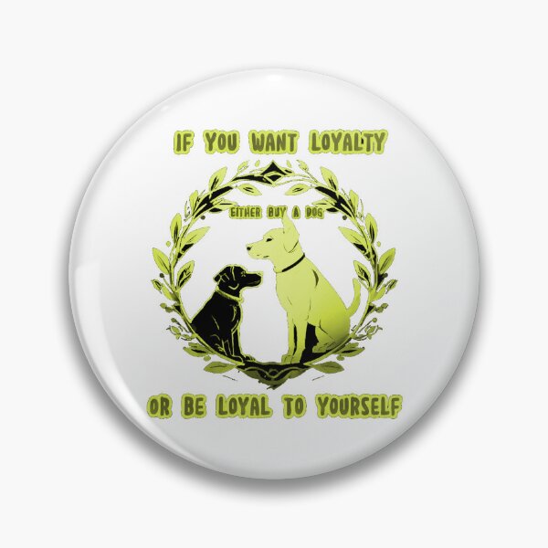 Item preview, If you want loyalty, either buy a dog or be loyal to yourself #jobs v6 designed and sold by KriticalDesigns.