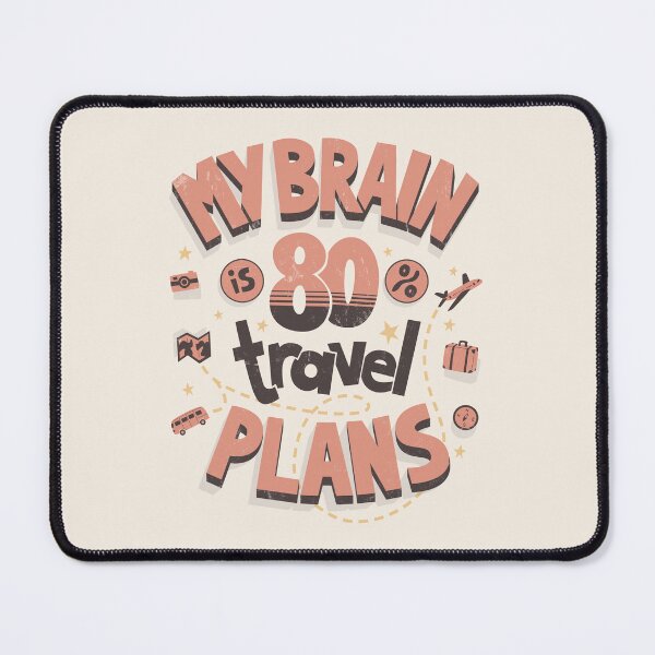 Item preview, My brain is full of travel plans designed and sold by Anti-Style.
