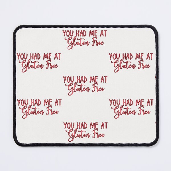 Item preview, You Had Me at Gluten Free designed and sold by blancheart1.