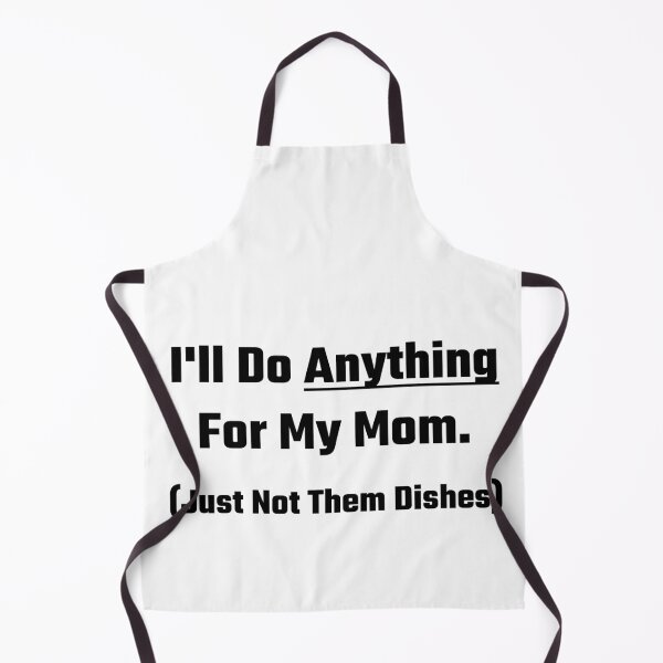 Item preview, I'll Do Anything For My Mom designed and sold by digifun.