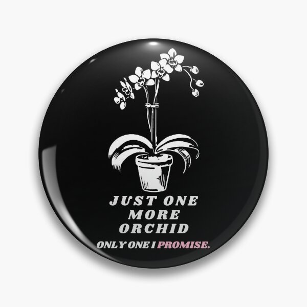 Item preview, Just One More Orchid Only One I Promise designed and sold by DarekShop.