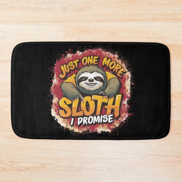 Item preview, Just one more Sloth I promise designed and sold by MaateoDesign.