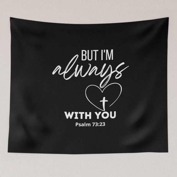 Item preview, But i am always with you christian quotes designed and sold by TerraSanta.