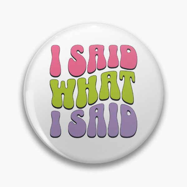 Item preview, I Said What I Said Funny Saying designed and sold by sjohnson70.