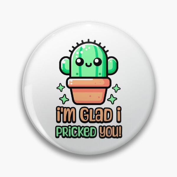 Item preview, I'm Glad I Pricked You! Cute Cactus Pun designed and sold by PMCreative.