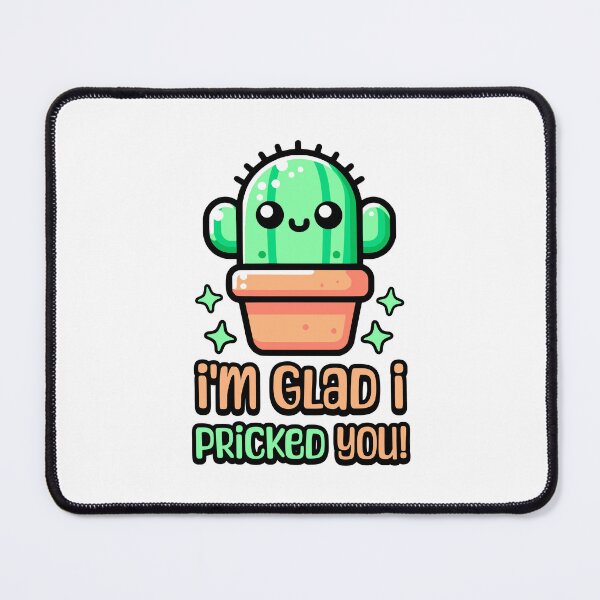 Item preview, I'm Glad I Pricked You! Cute Cactus Pun designed and sold by PMCreative.