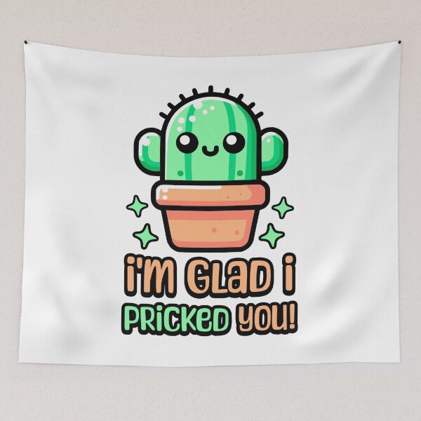 Item preview, I'm Glad I Pricked You! Cute Cactus Pun designed and sold by PMCreative.