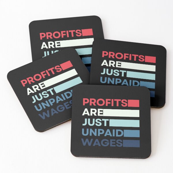 Item preview, Profits Are The Unpaid Wages - Working Class designed and sold by OnTheTrend.